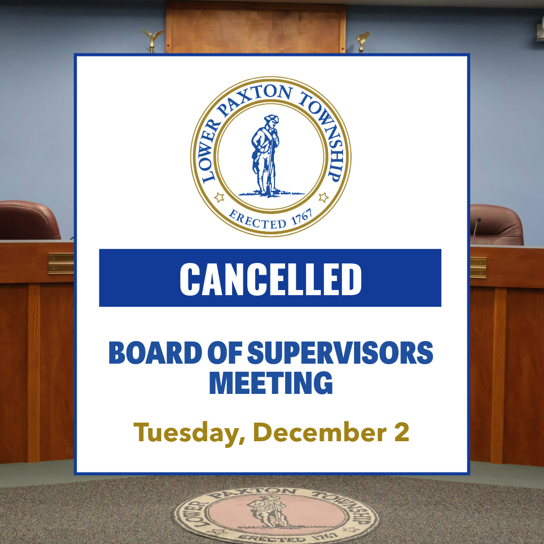 Dec 2 2025 Lower Paxton Board of Supervisors Meeting Cancelled